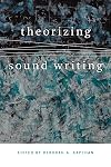 Theorizing sound writing