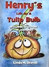 Henry's Life As A Tulip Bulb or Developing an Attitude of Gratitude