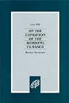 Rerum Novarum: On the Condition of the Working Classes