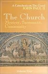 The Church: Mystery, Sacrament, Community, Vol. 4 (John Paul, Catechesis on the Creed.)