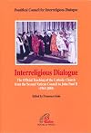 Interreligious dialogue : the official teaching of the Catholic Church from the Second Vatican Council to John Paul II (1963-2005) / edited by Francesco Gioia.