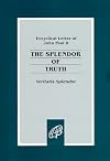 Veritatis Splendor: The Splendour of Truth