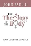 The Theology of the Body: Human Love in the Divine Plan