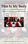 This Is My Body: Eucharistic Reflections Inspired by Adoro to Devote and Ave Verum