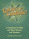 Totally Catholic!