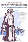 The Rule of the Secular Franciscan Order: With a Catechism and Instructions
