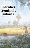 The Story of Florida's Seminole Indians