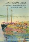 Major Butler's Legacy: Five Generations of a Slaveholding Family