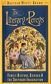 The Literary Percys: Family History, Gender, and the Southern Imagination (Mercer University Lamar Memorial Lectures Ser., 37)