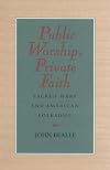 Public Worship, Private Faith: Sacred Harp and American Folksong