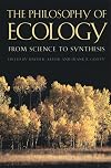 The Philosophy of Ecology: From Science to Synthesis