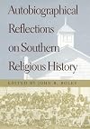 Autobiographical Reflections on Southern Religious History