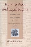 For Free Press and Equal Rights: Republican Newspapers in the Reconstruction South
