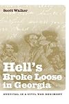 Hell's Broke Loose in Georgia: Survival in a Civil War Regiment