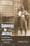 Gateway to Justice: The Juvenile Court and Progressive Child Welfare in a Southern City (Studies in the Legal History of the South)