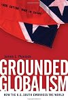 Grounded Globalism: How the U.S. South Embraces the World (The New Southern Studies Ser.)