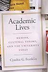 Academic Lives: Memoir, Cultural Theory, and the University Today