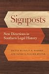 Signposts new directions in Southern legal history