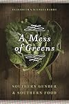 A Mess of Greens: Southern Gender and Southern Food