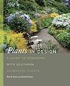 Plants in design : a guide to designing with southern landscape plants