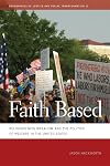 Faith Based: Religious Neoliberalism and the Politics of Welfare in the United States