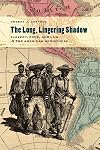 The Long, Lingering Shadow: Slavery, Race, and Law in the American Hemisphere (Studies in the Legal History of the South Ser.)