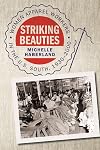 Striking Beauties: Women Apparel Workers in the U.S. South, 1930-2000