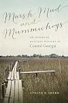 Marsh Mud and Mummichogs: An Intimate Natural History of Coastal Georgia (Wormsloe Foundation Nature Book Ser.)