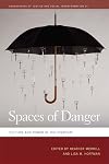 Spaces of Danger: Culture and Power in the Everyday (Geographies of Justice and Social Transformation Ser.)