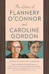 The Letters of Flannery O'Connor and Caroline Gordon