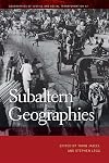 Subaltern Geographies (Geographies of Justice and Social Transformation Ser. Book 42)