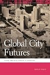 Global City Futures: Desire and Development in Singapore
