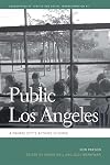 Public Los Angeles: A Private City's Activist Future