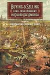 Buying and Selling Civil War Memory in Gilded Age America (UnCivil Wars Ser.)