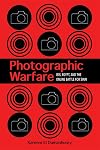 Photographic Warfare: ISIS, Egypt, and the Online Battle for Sinai (Studies in Security and International Affairs Ser.)