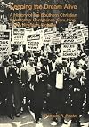 Keeping the Dream Alive: A History of the Southern Christian Leadership Conference from King to the Nineteen Eighties