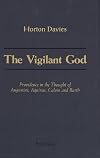 The vigilant God : providence in the thought of Augustine, Aquinas, Calvin, and Barth