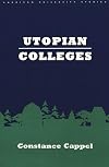 Utopian Colleges (American University Studies Series XIV, Education)