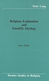 Religious Explanation and Scientific Ideology (Toronto Studies in Religion)