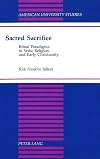 Sacred sacrifice : ritual paradigms in Vedic religion and early Christianity