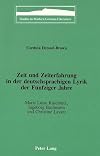 Zeit und Zeiterfahrung in der deutschsprachigen Lyrik der Fünfziger Jahre: Marie Luise Kaschnitz, Ingeborg Bachmann und Christine Lavant (Studies in Modern German Literature) (German Edition)