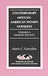 Contemporary Mexican-American Women Novelists : toward a feminist identity