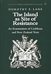 The island as site of resistance : an examination of Caribbean and New Zealand texts