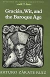 Gracián. Wit. and the Baroque Age (Renaissance and Baroque Studies and Texts)