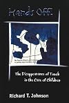 Hands Off: The Disappearance of Touch in the Care of Children (Eruptions: New Thinking Across the Disciplines)