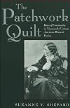 The patchwork quilt : ideas of community in nineteenth-century American women's fiction