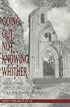 Going Out, Not Knowing Whither: Education, the Upward Journey, and the Faith of