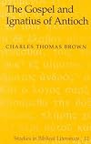 The Gospel and Ignatius of Antioch (Studies in Biblical Literature, V. 12)