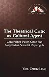 The Theatrical Critic as Cultural Agent: Constructing Pinter, Orton and Stoppard as Absurdist Playwrights