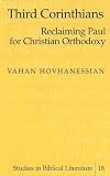 Third Corinthians: Reclaiming Paul for Christian Orthodoxy (Studies in Biblical Literature)